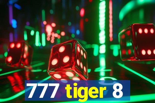 777 tiger 8